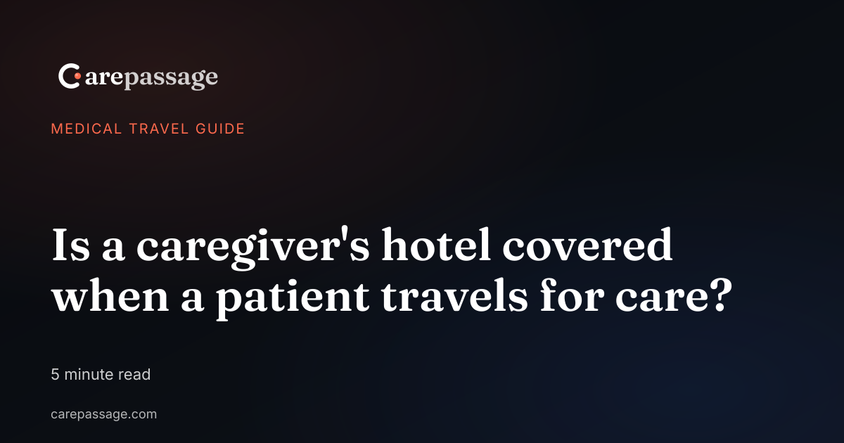 Is a caregiver's hotel covered when a patient travels for care?